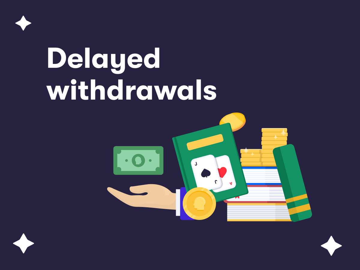 Casinos Famous for Delayed Withdrawals - Things to Steer Clear Of
