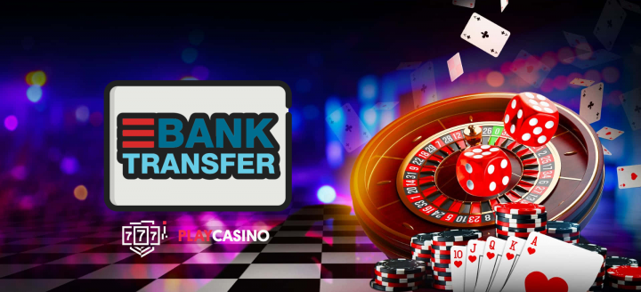 Best Online Casinos Offering Bank Transfer Withdrawals